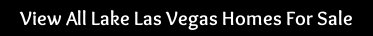 Search Lake Las Vegas Homes For Sale Search Lake Las Vegas Homes For Sale